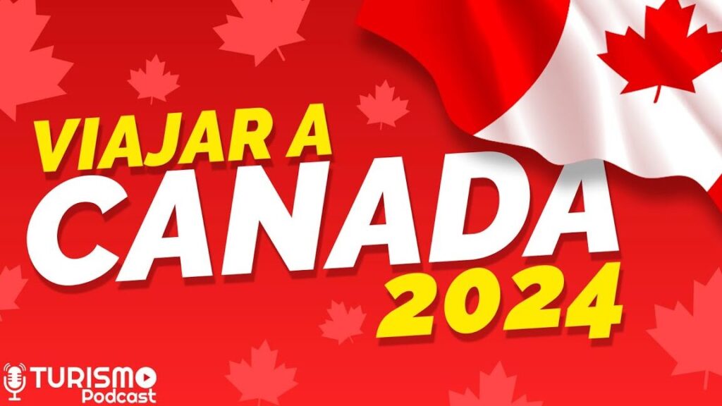 canada 2024 requisitos de viaje actualizados