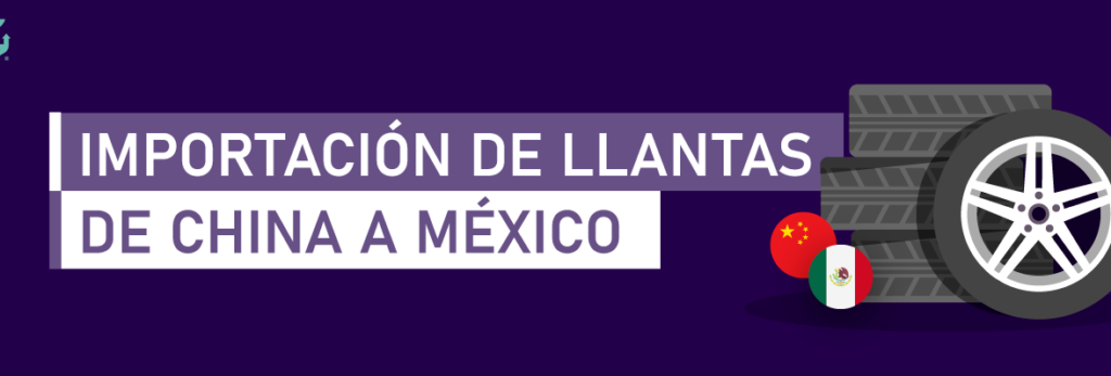 importacion de llantas a mexico requisitos actualizados