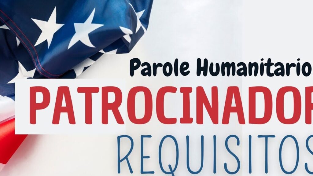 parole humanitario requisitos para ser patrocinador