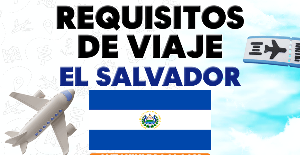 viajar al salvador 2024 requisitos y atracciones imperdibles